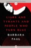Liars and Tyrants and People Who Turn Blue by Barbara Paul