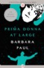Prima Donna at Large by Barbara Paul