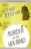 Murder on the Silk Road by Stefanie Matteson