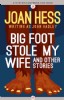Big Foot Stole My Wife and Other Stories by Joan Hess