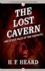 The Lost Cavern by H.F. Heard