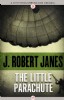 The Little Parachute by J. Robert Janes