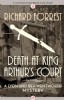 Death at King Arthur's Court by Richard Forrest