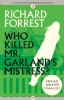 Who Killed Mr. Garland's Mistress? by Richard Forrest