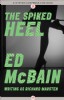 The Spiked Heel by Ed McBain