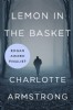 Lemon in the Basket by Charlotte Armstrong