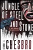 Jungle of Steel and Stone by George C. Chesbro