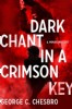 Dark Chant in a Crimson Key by George C. Chesbro
