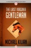 The Last Virginia Gentleman by Michael Kilian