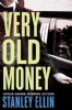 Very Old Money by Stanley Ellin