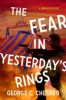 The Fear in Yesterday's Rings by George C. Chesbro
