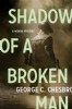 Shadow of a Broken Man by George C. Chesbro
