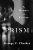 Prism: A Memoir as Fiction by George C. Chesbro