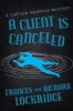 A Client is Cancelled by Frances and Richard Lockridge