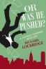 Or Was He Pushed? by Richard Lockridge