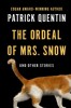 The Ordeal of Mrs. Snow by Patrick Quentin