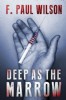 Deep as the Marrow by F. Paul Wilson
