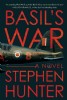 Basil's War by Stephen Hunter