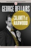 Calamity at Harwood by George Bellairs
