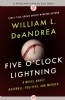 Five O'Clock Lightning by William DeAndrea