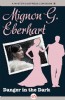 Danger in the Dark by Mignon Eberhart