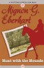 Hunt with the Hounds by Mignon Eberhart