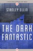 The Dark Fantastic by Stanley Ellin