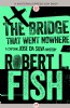 The Bridge That Went Nowhere by Robert L. Fish