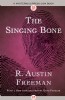The Singing Bone by R. Austin Freeman