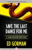 Save the Last Dance for Me by Ed Gorman