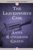 The Leavenworth Case by Anna K. Green