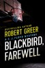 Blackbird, Farewell by Robert Greer