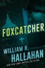 Foxcatcher by William H. Hallahan