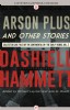 Arson Plus and Other Stories by Dashiell Hammett