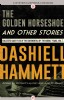 The Golden Horseshoe and Other Stories by Dashiell Hammett