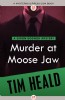 Murder at Moose Jaw by Tim Heald