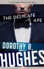 The Delicate Ape by Dorothy B. Hughes