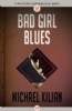 Bad Girl Blues by Michael Kilian