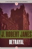 Betrayal by J. Robert Janes