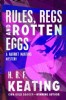 Rules, Regs and Rotten Eggs
