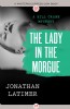 The Lady in the Morgue by Jonathan Latimer