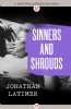 Sinners and Shrouds by Jonathan Latimer