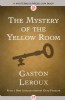The Mystery of the Yellow Room by Gaston Leroux