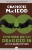 Something the Cat Dragged In by Charlotte MacLeod