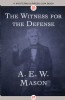 The Witness for the Defense by A. E. W. Mason