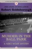 Murder in the Ball Park by Robert Goldsborough