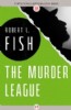 The Murder League by Robert L. Fish