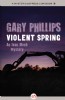 Violent Spring by Gary Phillips