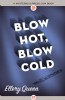 Blow Hot, Blow Cold by Ellery Queen