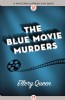 The Blue Movie Murders by Ellery Queen